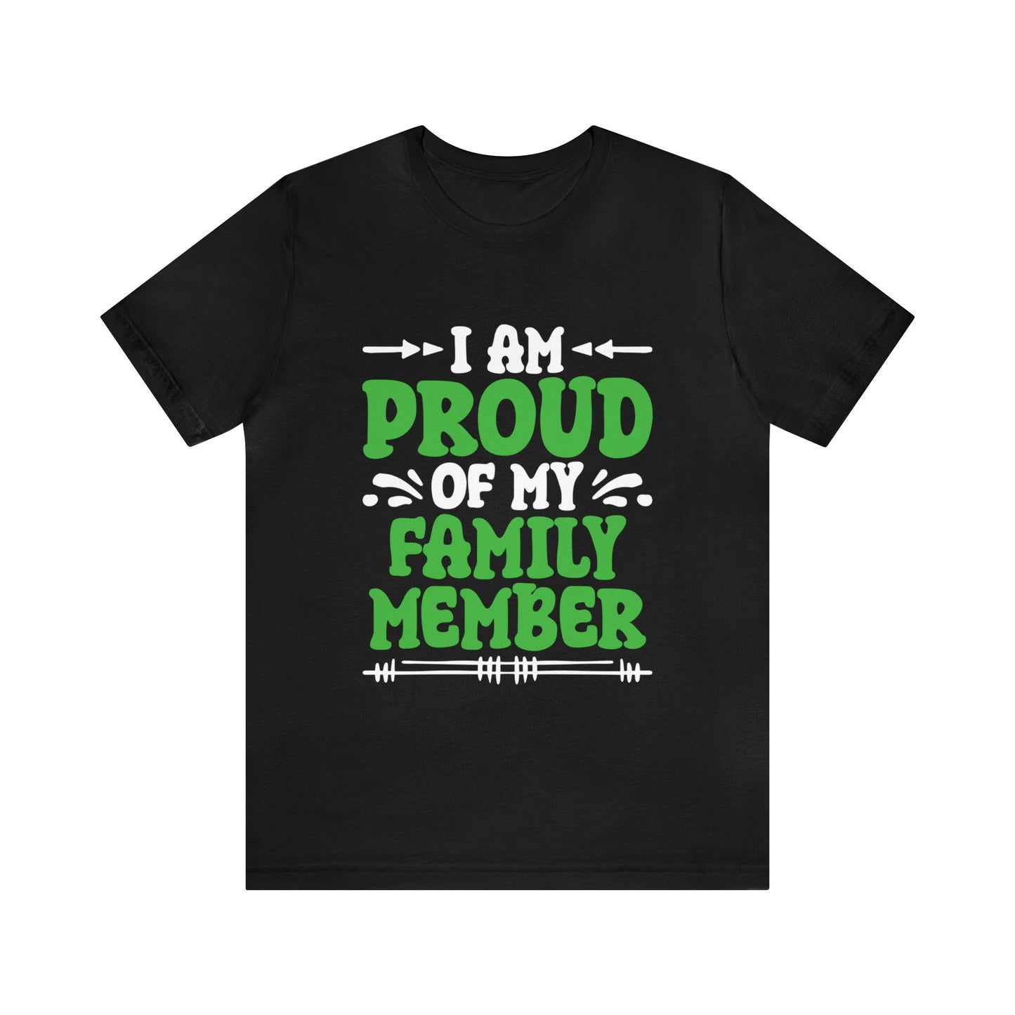 I Am Proud of My Family Member Unisex T-Shirt