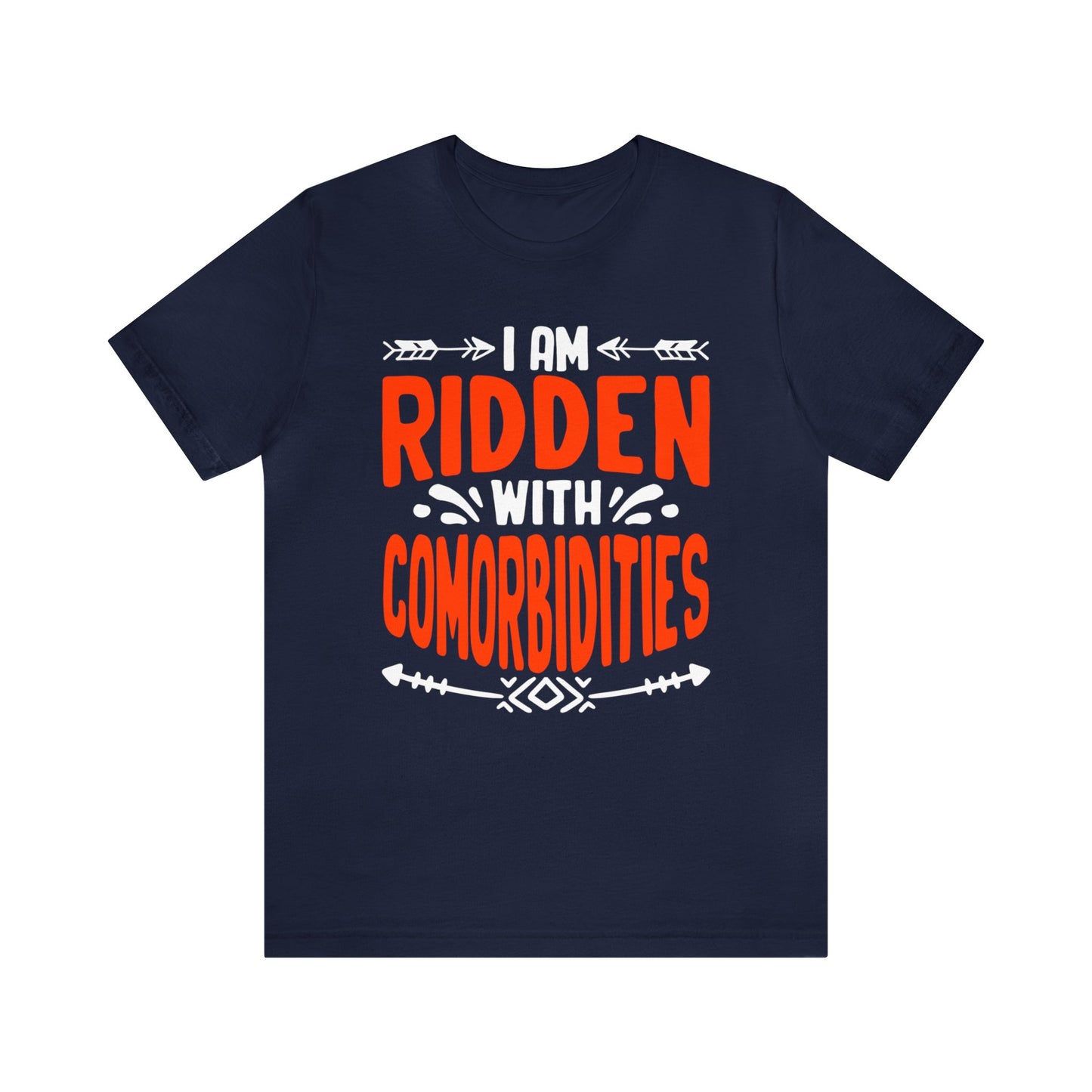 I Am Ridden With Comorbidities Unisex T-Shirt