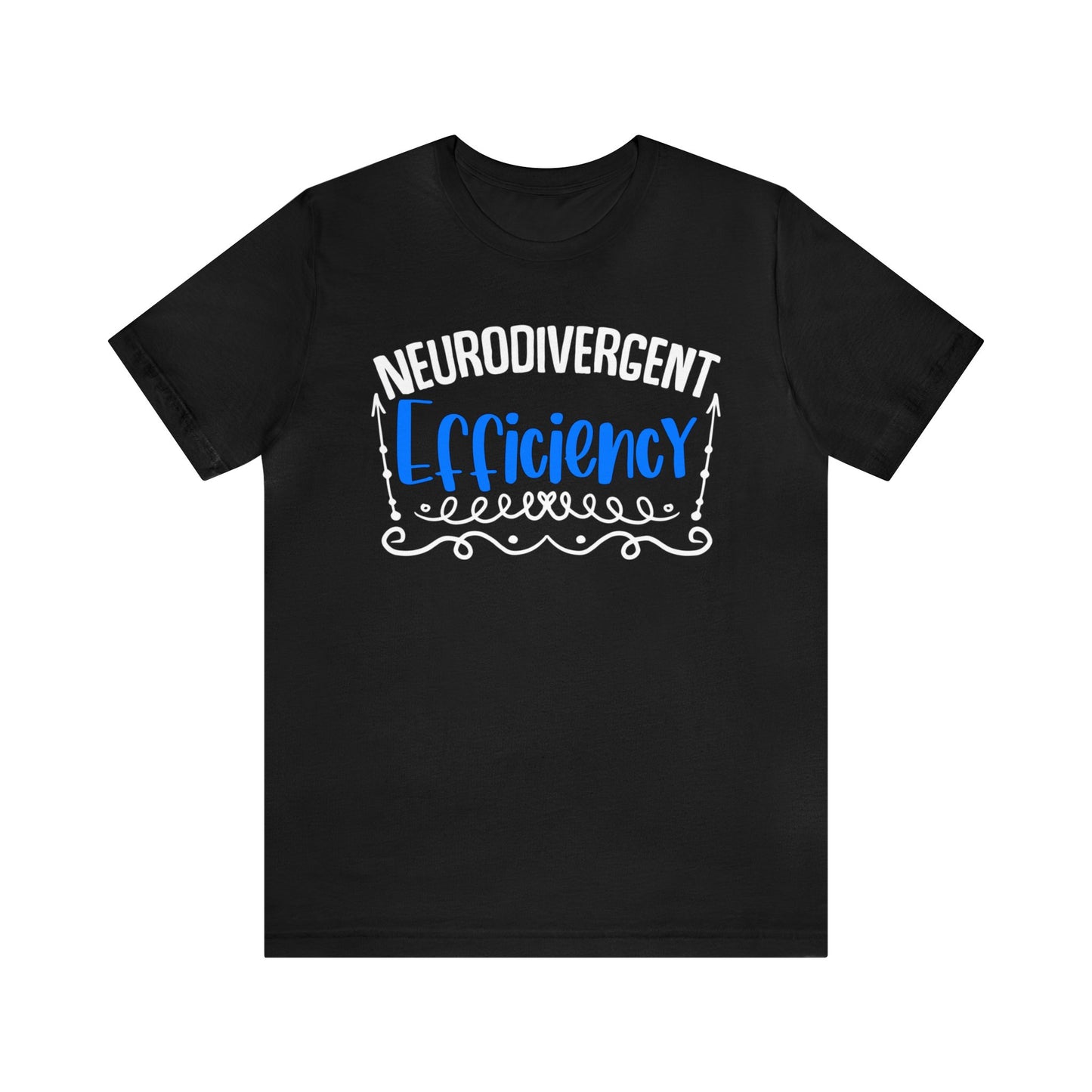 Neurodivergent Efficiency Unisex T-Shirt