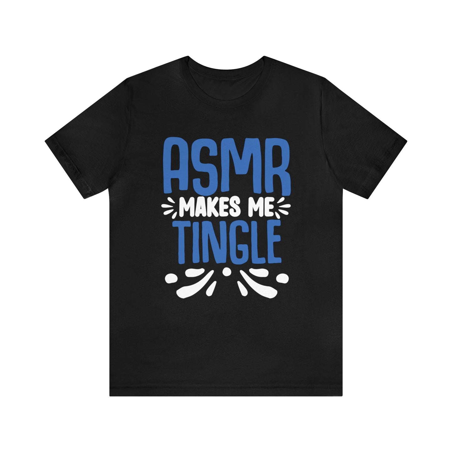 ASMR makes me Tingle unisex t-shirt