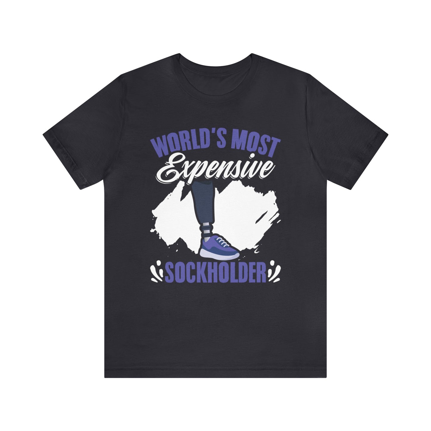 World's Most Expensive Sockholder Unisex T-Shirt