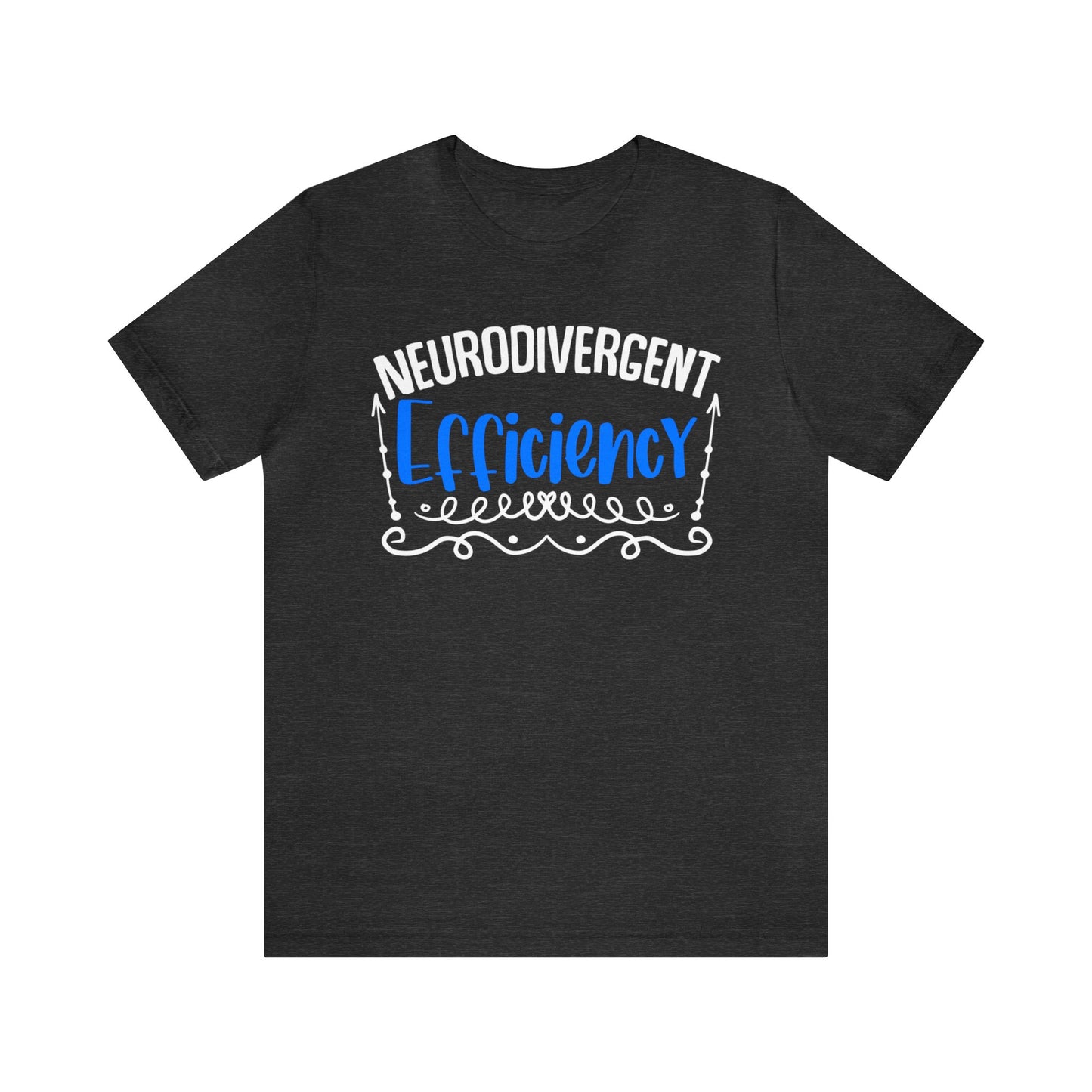 Neurodivergent Efficiency Unisex T-Shirt