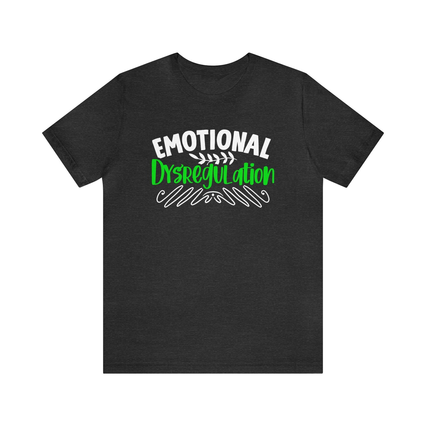 Emotional Dysgregulation Unisex T-Shirt