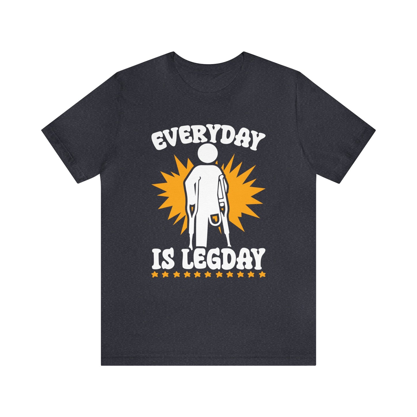 EVERYDAY IS LEGDAY UNISEX T-SHIRT