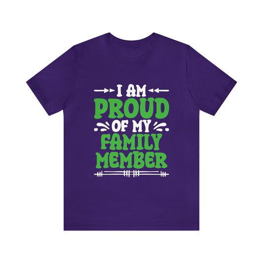 I Am Proud of My Family Member Unisex T-Shirt
