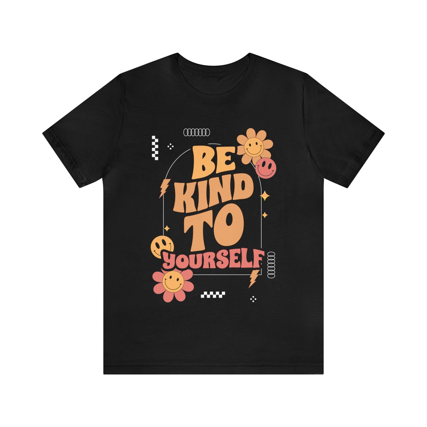Be Kind To Yourself Unisex T-Shirt