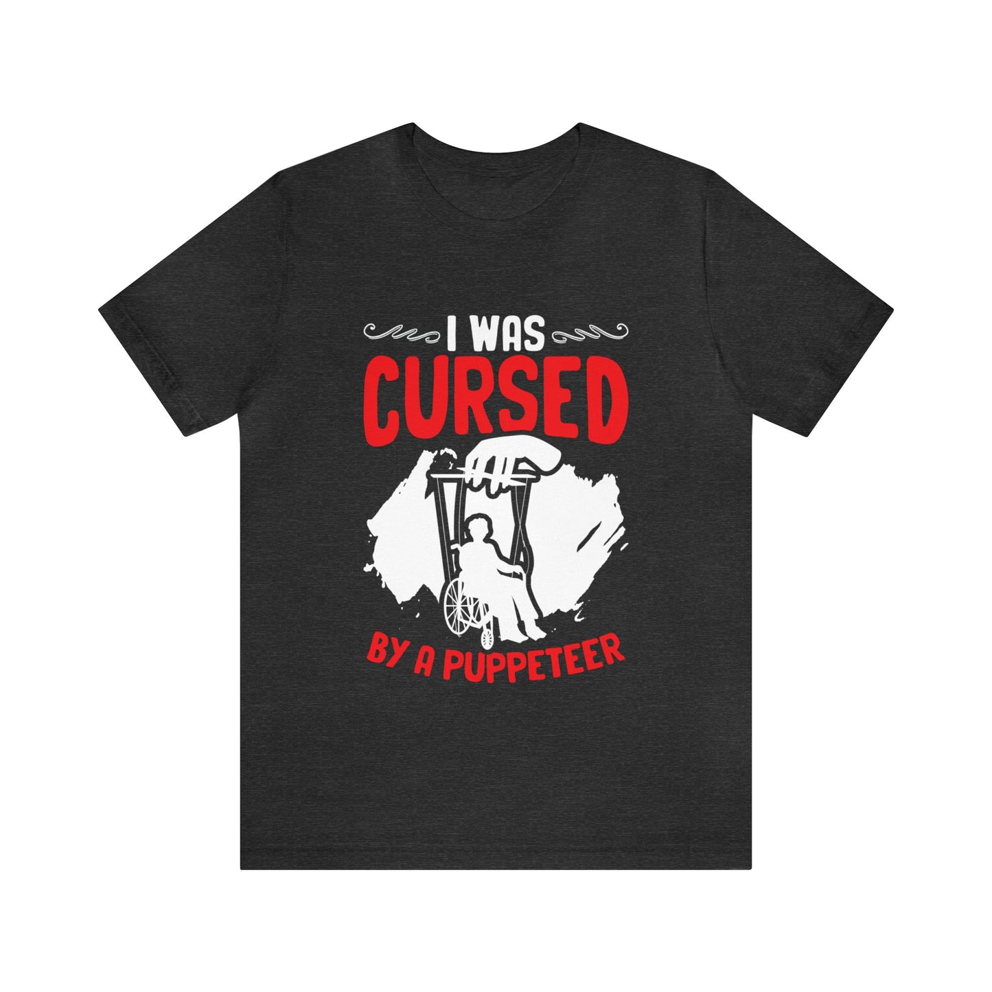 I Was Cursed by a Puppeteer Unisex T-Shirt