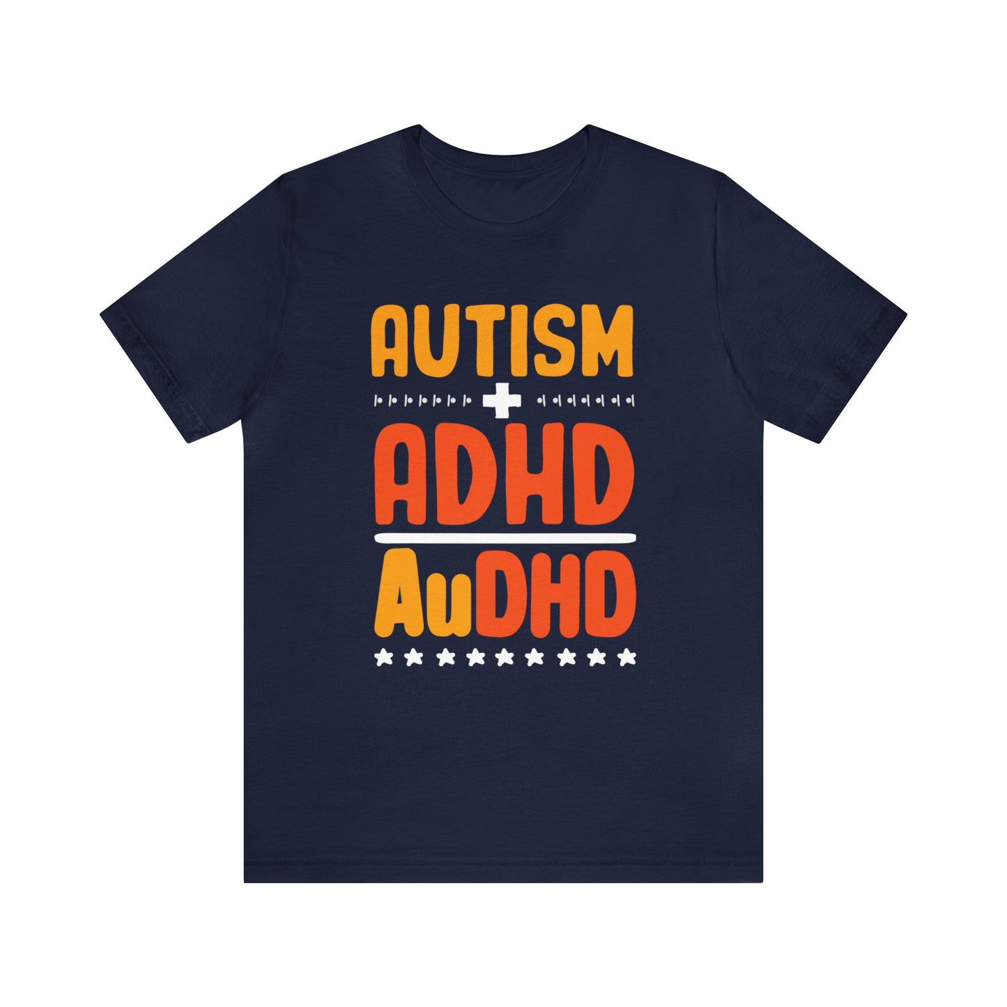 Autism + ADHD = AuDHD Unisex T-Shirt