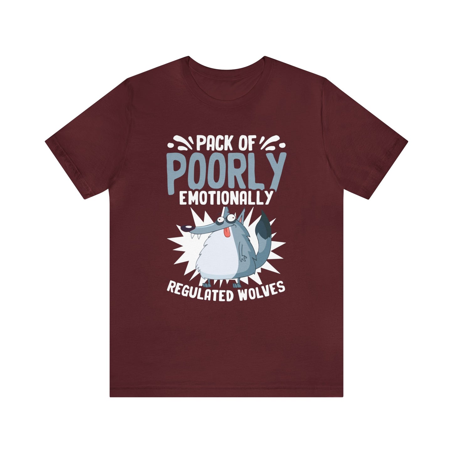 Pack Of Poorly Emotionally Regulated Wolves Unisex T-Shirt