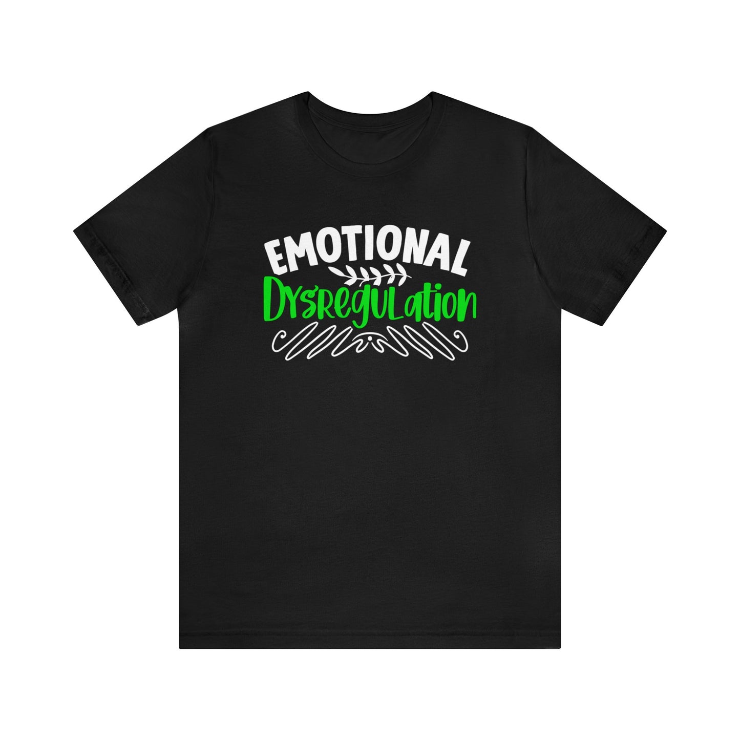 Emotional Dysgregulation Unisex T-Shirt