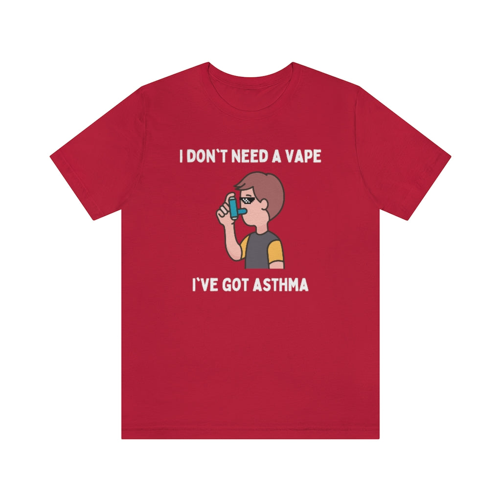 A red t-shirt with white text "I don't need a vape, I've got asthma" with in the middle a boy using an inhaler