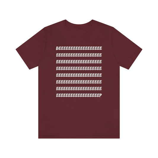 A maroon-colored t-shirt with white text saying "BEEEEEEEEEEEEEEEEEEEEEEEEEEP"