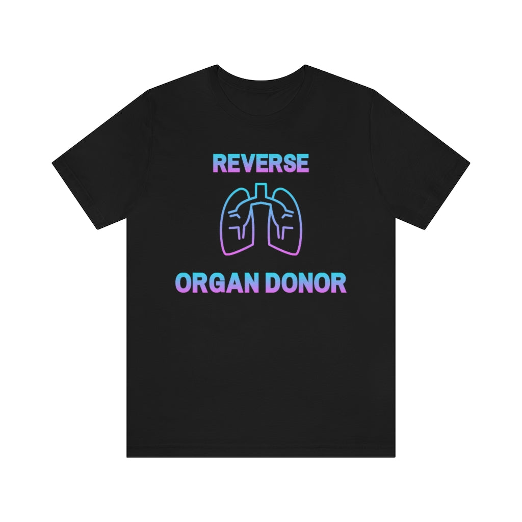 Black t-shirt with gradient (blue to pink) text and a lungs icon saying: "Reverse organ donor".