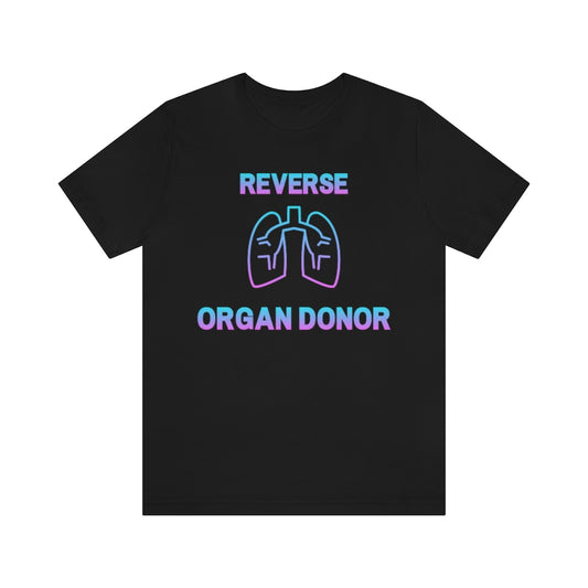 Black t-shirt with gradient (blue to pink) text and a lungs icon saying: "Reverse organ donor".