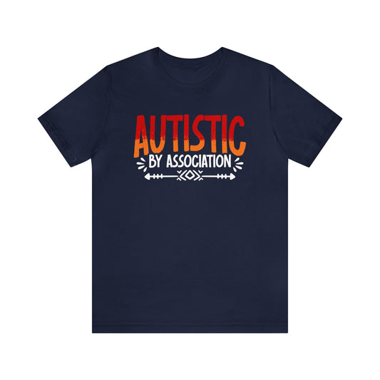 Autistic by Association Unisex T-Shirt
