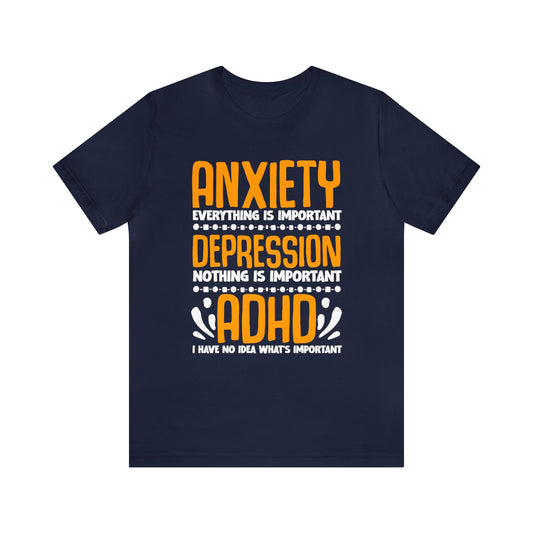 Anxiety, Depression and ADHD Unisex T-Shirt