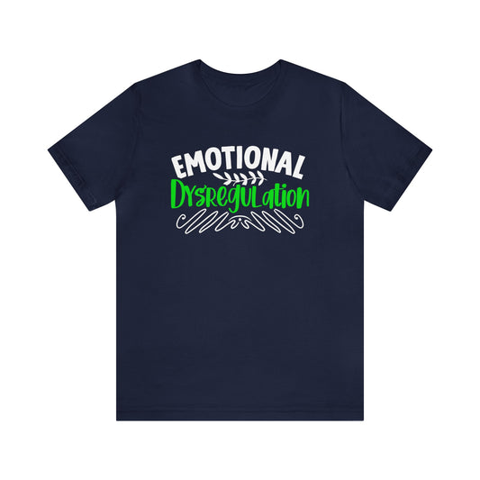 Emotional Dysgregulation Unisex T-Shirt