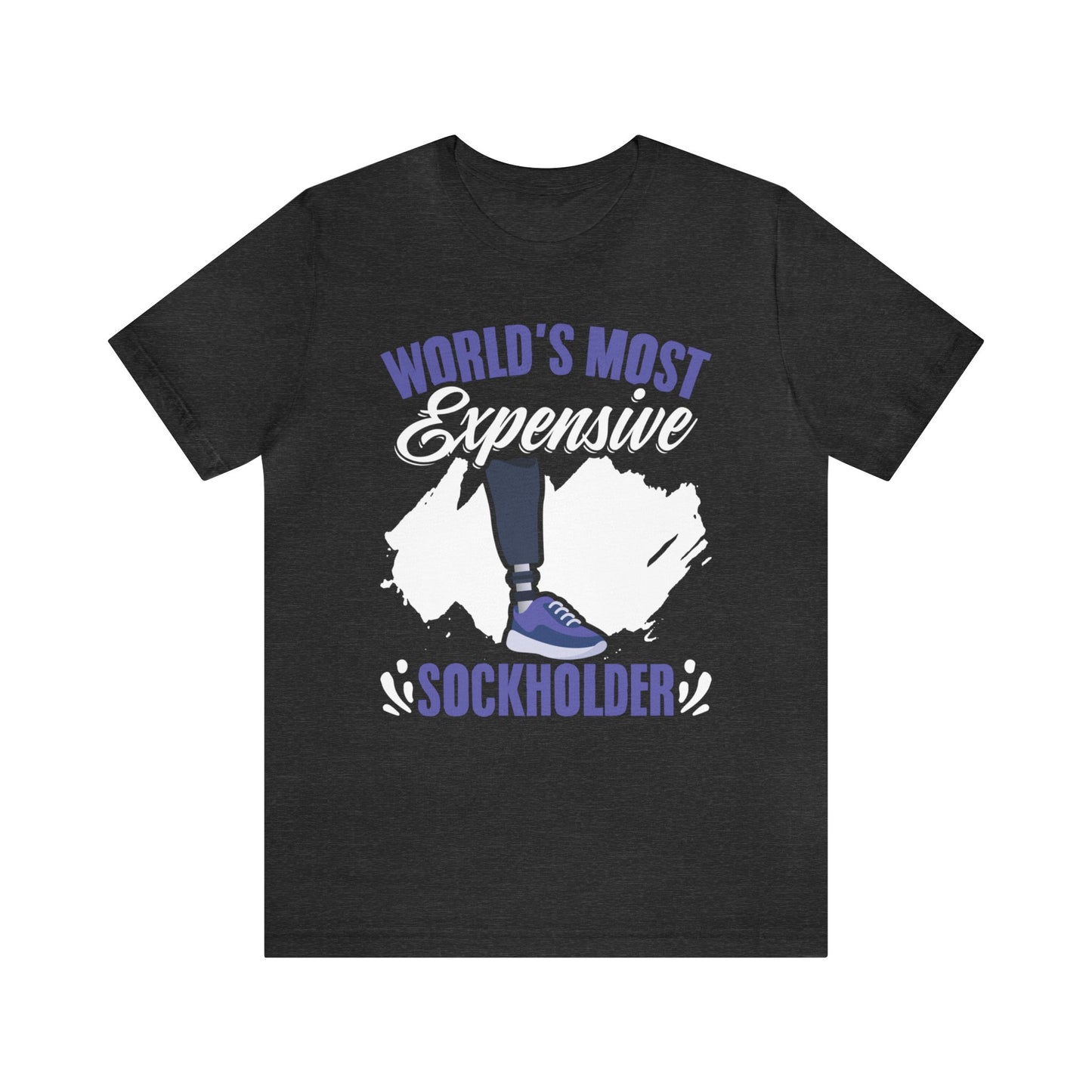 World's Most Expensive Sockholder Unisex T-Shirt