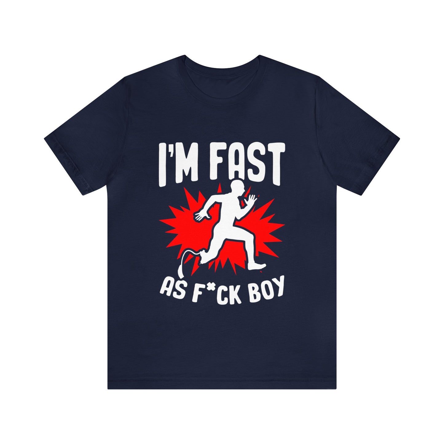 I'm Fast As F*ck Boy Unisex T-Shirt
