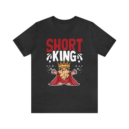Short King unisex t-shirt