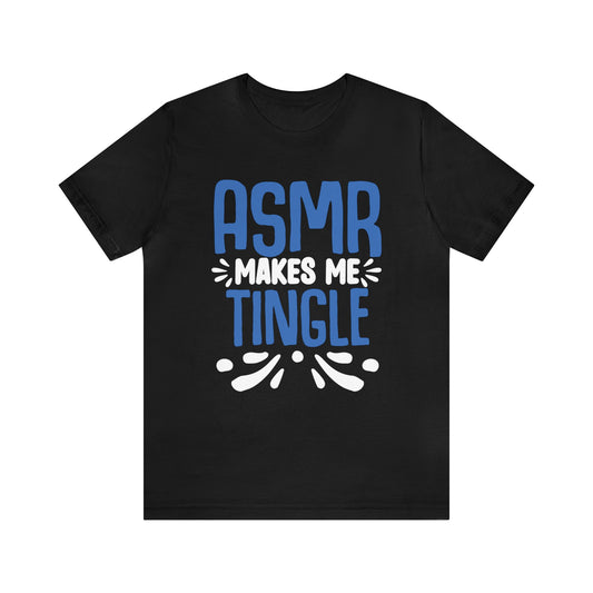 ASMR makes me Tingle unisex t-shirt