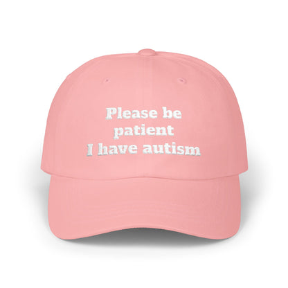 Please Be Patient I Have Autism - Embroidered Cap
