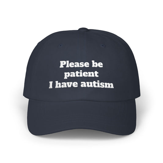 Please Be Patient I Have Autism - Embroidered Cap
