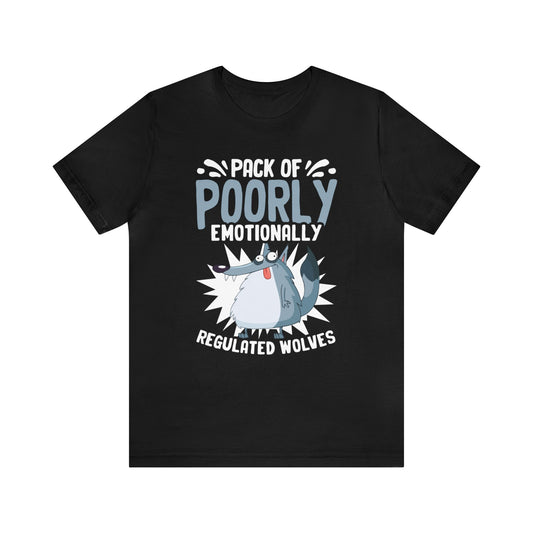 Pack Of Poorly Emotionally Regulated Wolves Unisex T-Shirt