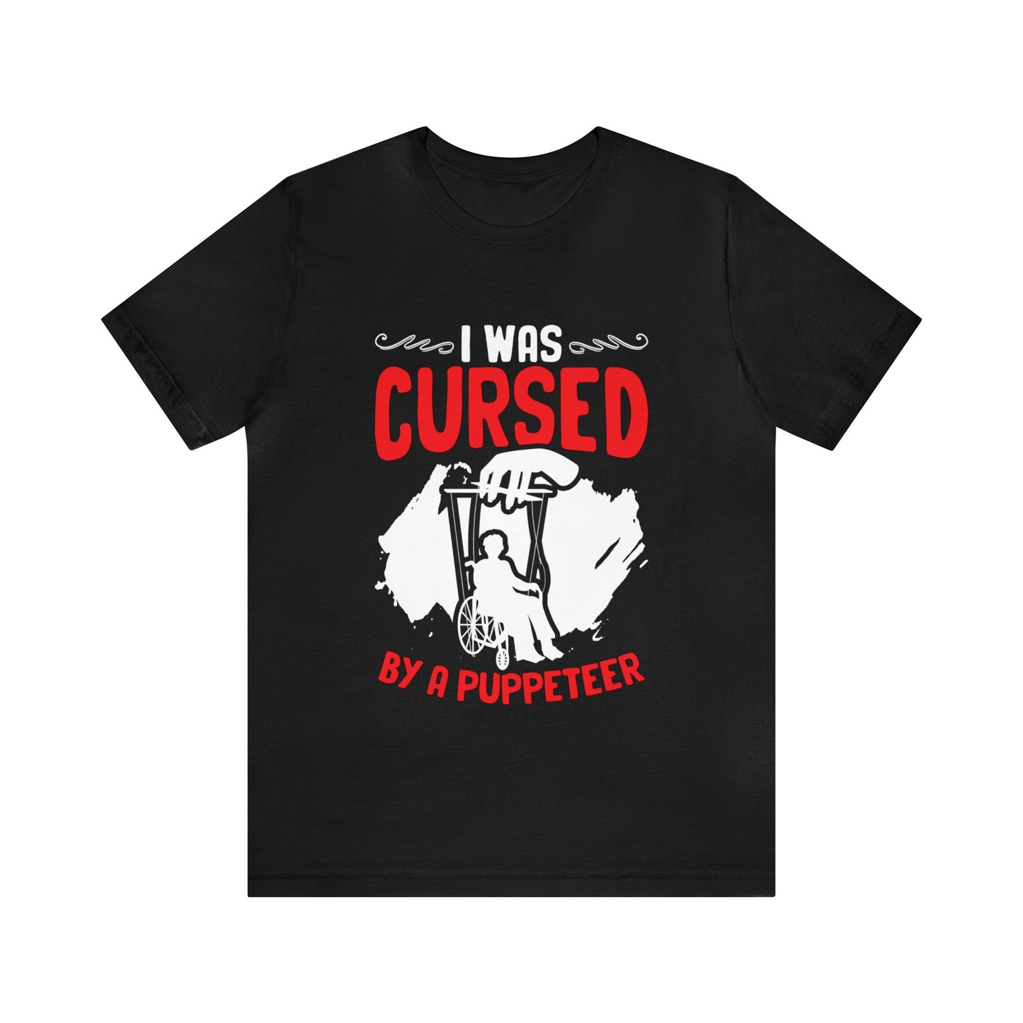 I Was Cursed by a Puppeteer Unisex T-Shirt