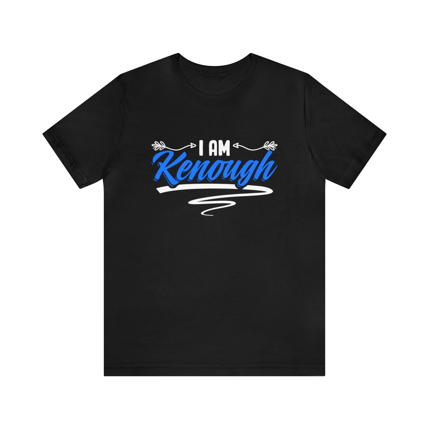 I Am Kenough Unisex T-Shirt