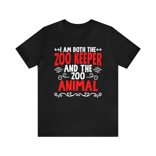 I am both the Zoo Keeper and the Zoo Animal unisex t-shirt