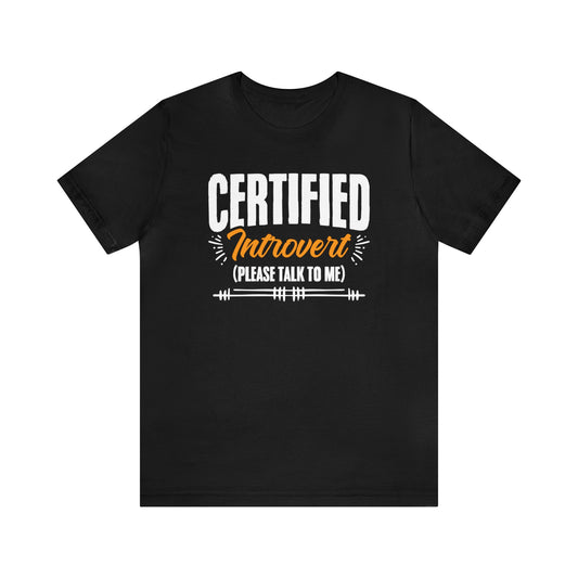 Certified Introvert (Please Talk to Me) Unisex T-Shirt