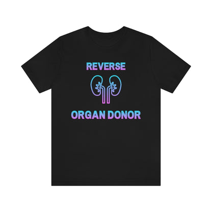 Black t-shirt with gradient (blue to pink) text and a kidney icon saying: "Reverse organ donor".