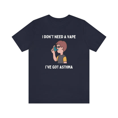 A navy-colored t-shirt with white text "I don't need a vape, I've got asthma" with in the middle a boy using an inhaler