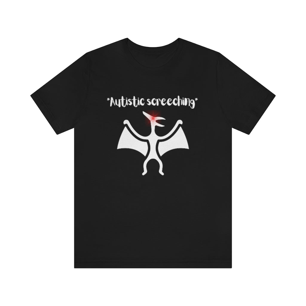 A black t-shirt with the text "Autistic screeching" with a drawing of a pterodactyl with red glowing eye