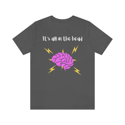 An asphalt colored t-shirt with the text "It's all in the head" with a drawing of a brain under it with thunderbolts and lightning around it.