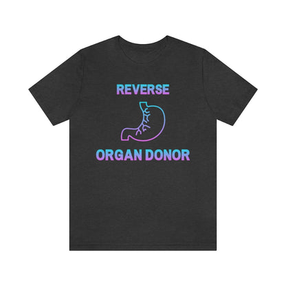 Dark grey heather t-shirt with gradient (blue to pink) text and a stomach icon saying: "Reverse organ donor".