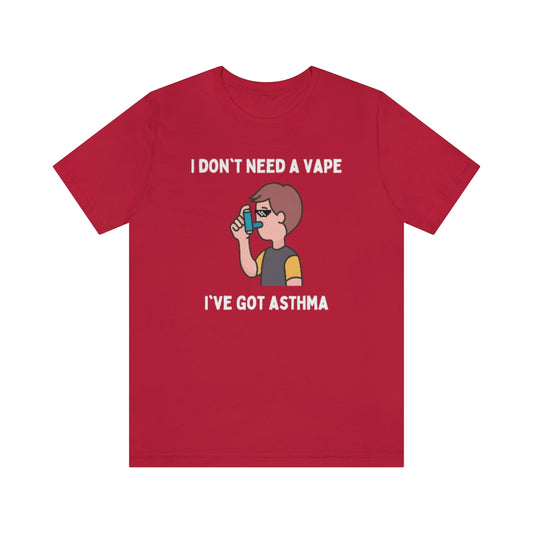 A red t-shirt with white text "I don't need a vape, I've got asthma" with in the middle a boy using an inhaler