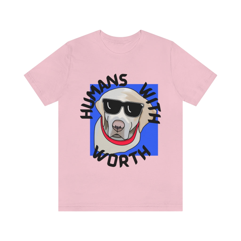 An pink t-shirt with a blue square in which a dog with sunglasses looks at the viewer. In black text circling around it, it says "Humans With Worth".