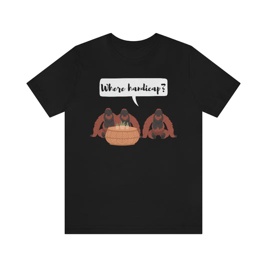 A black meme t-shirt with 3 orangutans sitting around a coffee table with one asking "Where handicap?"
