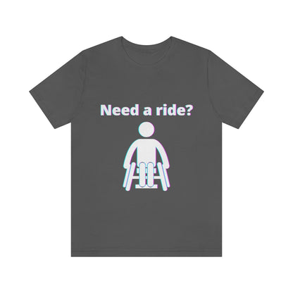Asphalt colored t-shirt with a person in wheelchair with text in glitch effect saying: "Need a ride?"