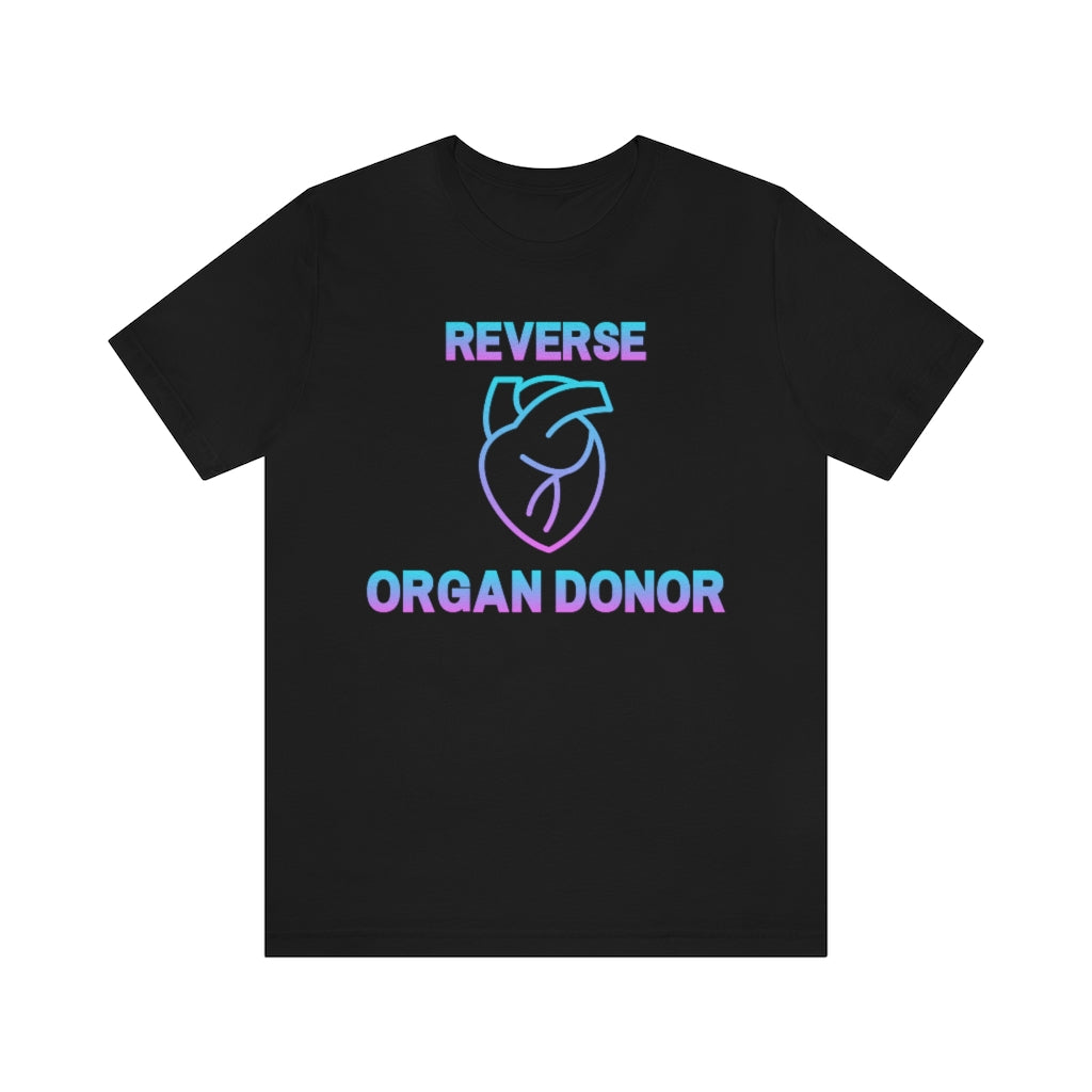Black t-shirt with gradient (blue to pink) text and a heart icon saying: "Reverse organ donor".