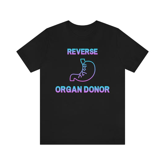 Black t-shirt with gradient (blue to pink) text and a stomach icon saying: "Reverse organ donor".