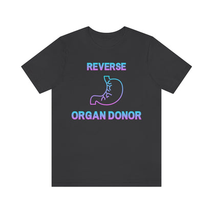 Dark grey t-shirt with gradient (blue to pink) text and a stomach icon saying: "Reverse organ donor".