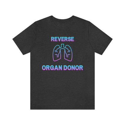 Dark grey heather t-shirt with gradient (blue to pink) text and a lungs icon saying: "Reverse organ donor".