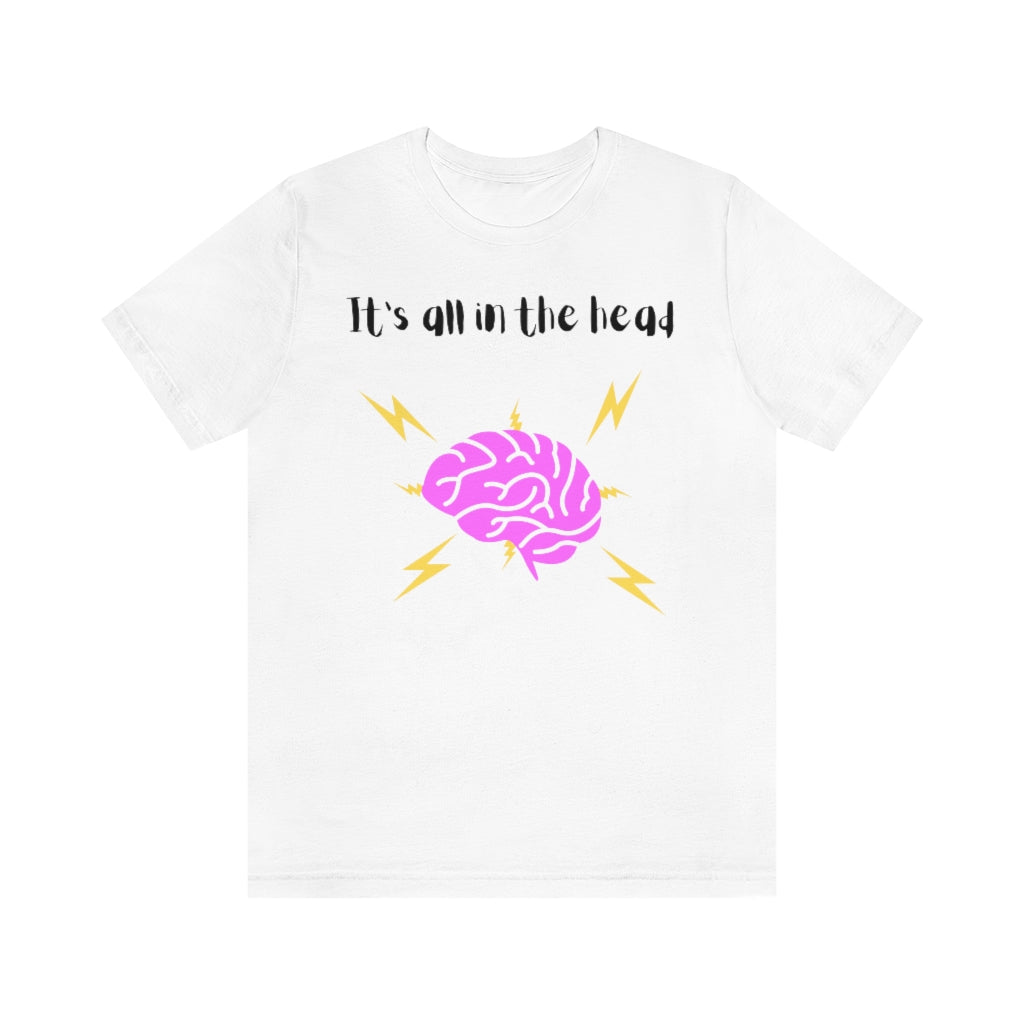 A white t-shirt with the text "It's all in the head" with a drawing of a brain under it with thunderbolts and lightning around it.