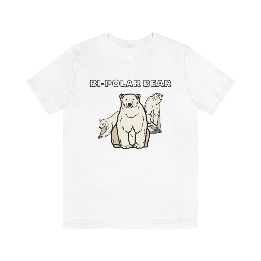 A white t-shirt with white text saying: "Bi-Polar bear). Under it are 3 bears: One staring neutrally at the viewer, on the right one on a rock looking happy and on the left one looking sad while jumping away.