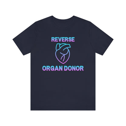 Navy colored t-shirt with gradient (blue to pink) text and a heart icon saying: "Reverse organ donor".