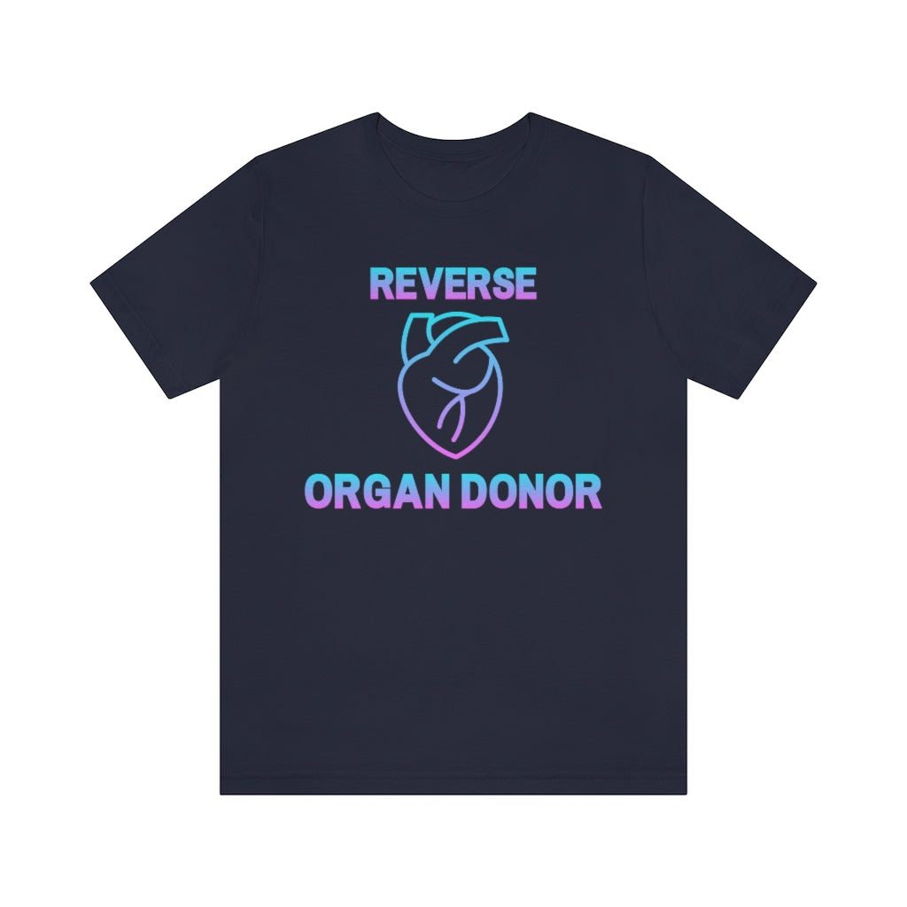 Navy colored t-shirt with gradient (blue to pink) text and a heart icon saying: "Reverse organ donor".