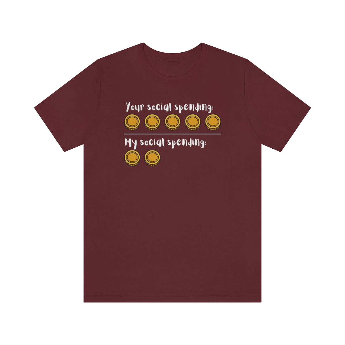 A maroon shirt with the text "Your social spending" with 5 coins  and "my social spending" with 2 coins